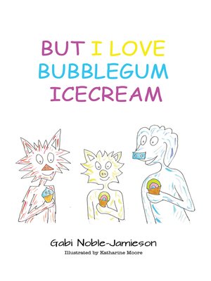 cover image of But I Love Bubblegum Icecream